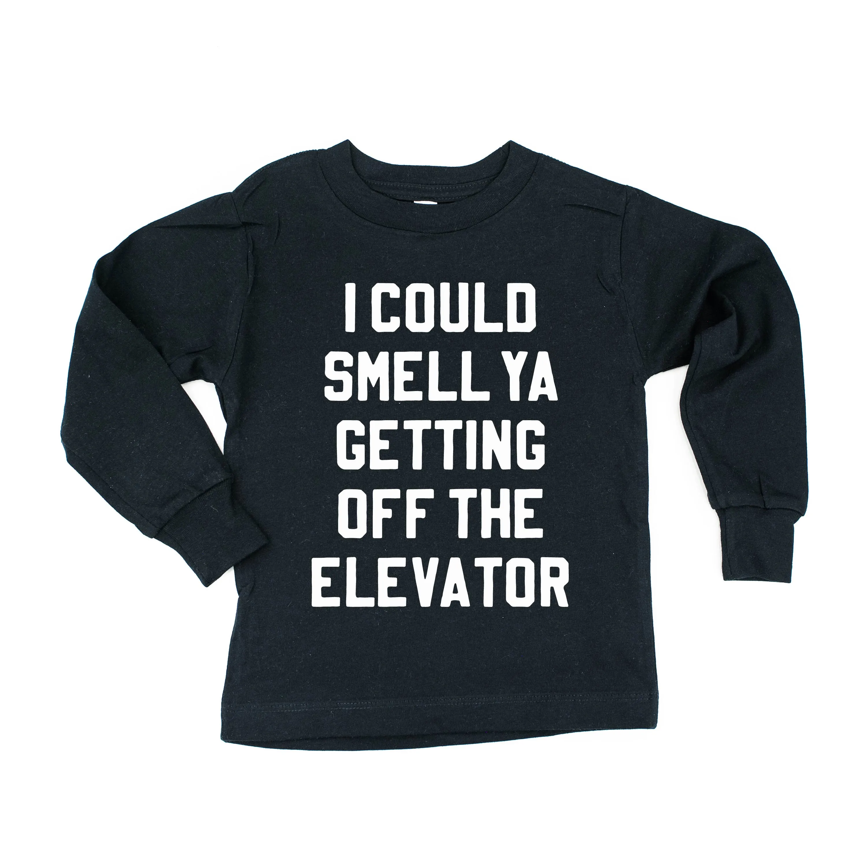 I Could Smell Ya Getting Off The Elevator - Child LONG SLEEVE Tee